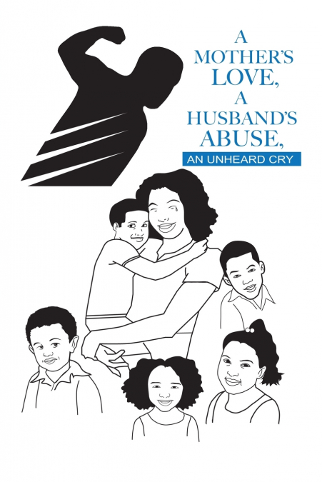 A Mother’s Love, A Husband’s Abuse, An Unheard Cry