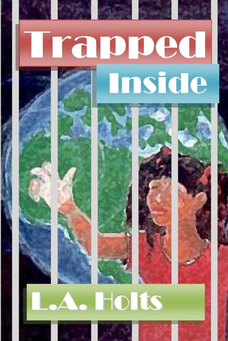 TRAPPED INSIDE