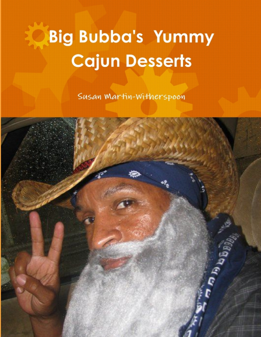 Big Bubba’s  Yummy Cajun Desserts