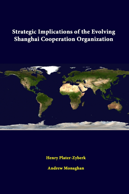 Strategic Implications of the Evolving Shanghai Cooperation Organization