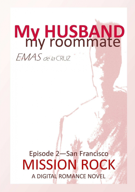 My Husband, My Roommate EPISODE 2 MISSION ROCK SF