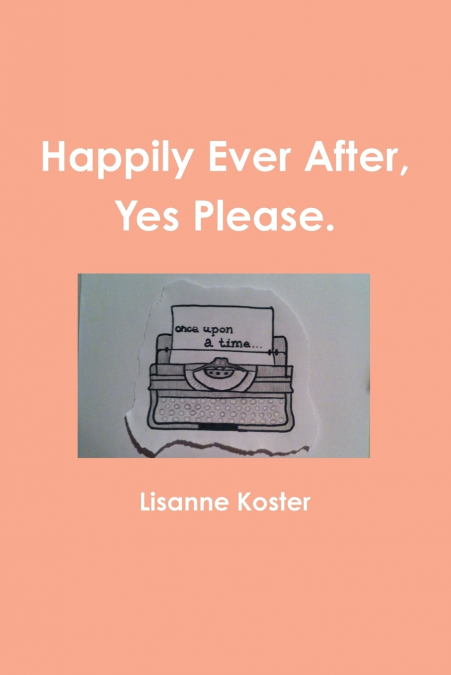 Happily Ever After, Yes Please