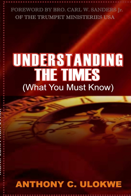 UNDERSTANDING THE TIMES (What you must know)