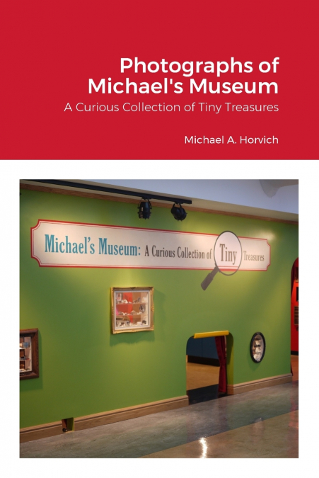The Photographs of Michael’s Museum