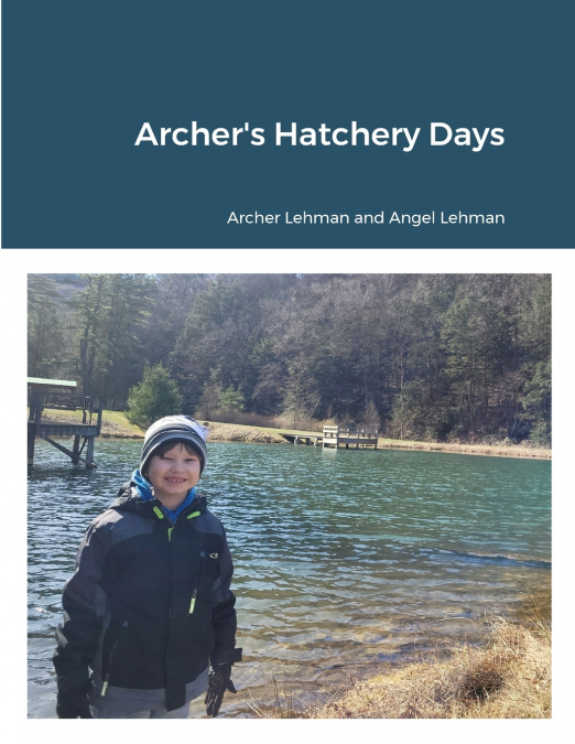 Archer’s Hatchery Days