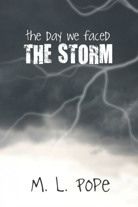 The Day We Faced the Storm