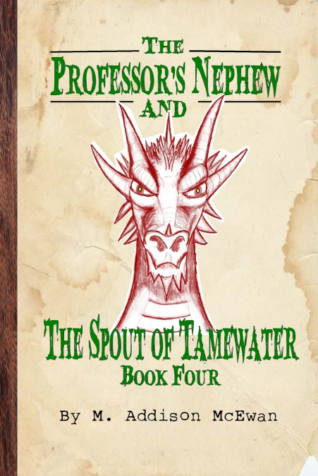 The Professor’s Nephew and the Spout of Tamewater
