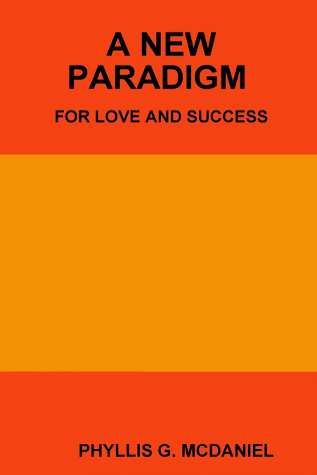 A NEW PARADIGM FOR LOVE AND SUCCESS