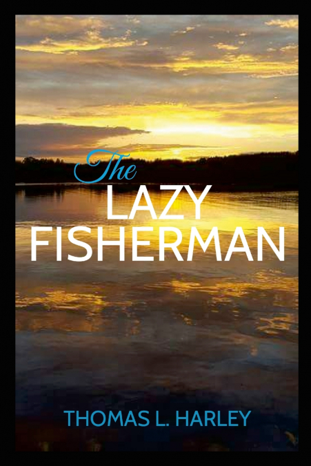 The Lazy Fisherman