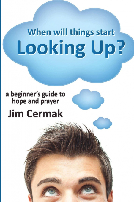 When will things start Looking Up?