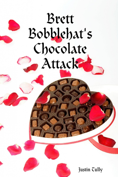Brett Bobblehat’s Chocolate Attack