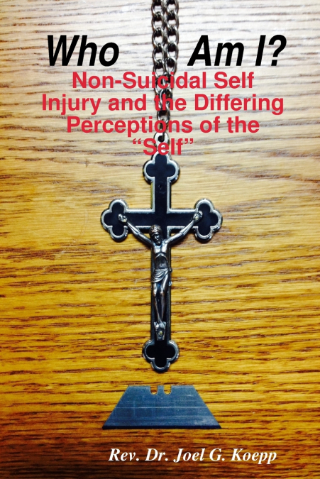 Who Am I? Non-Suicidal Self Injury and the Differing Perceptions of the 'Self'