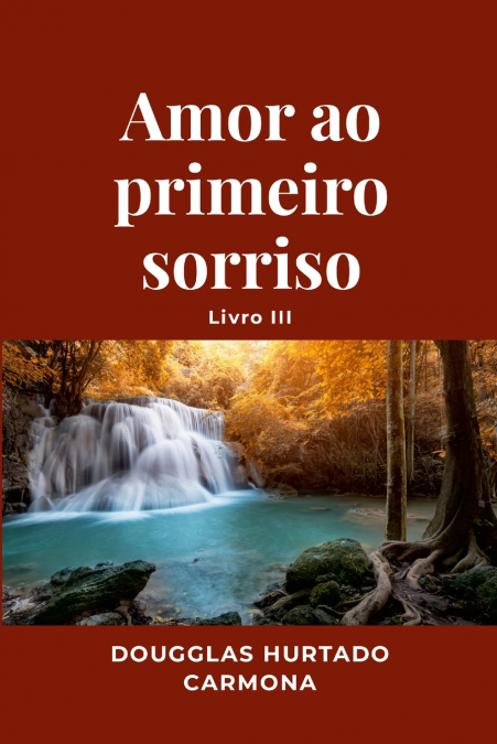 Amor ao primeiro sorriso - Livro III
