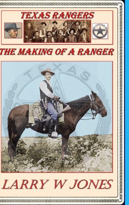Texas Rangers - The Making Of A Ranger
