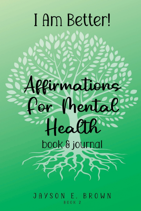 I AM BETTER Affirmations for Mental Health