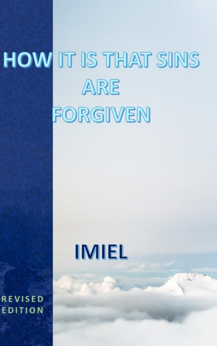 HOW IT IS THAT SINS ARE FORGIVEN