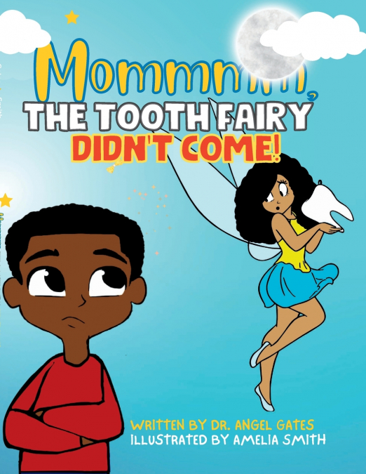 Mommmm, The Tooth Fairy Didn’t Come