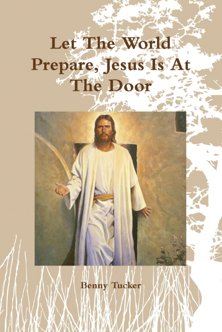 Let The World Prepare, Jesus Is At The Door