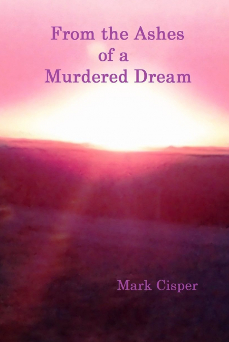 From the Ashes of a Murdered Dream