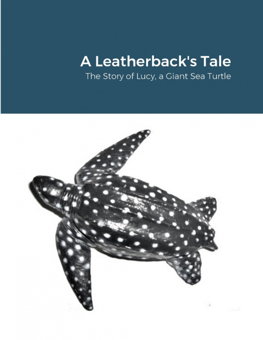 A Leatherback’s Tale