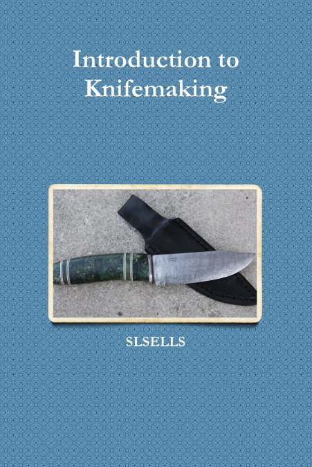 Introduction to Knifemaking