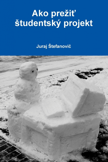Ako prežiť študentský projekt