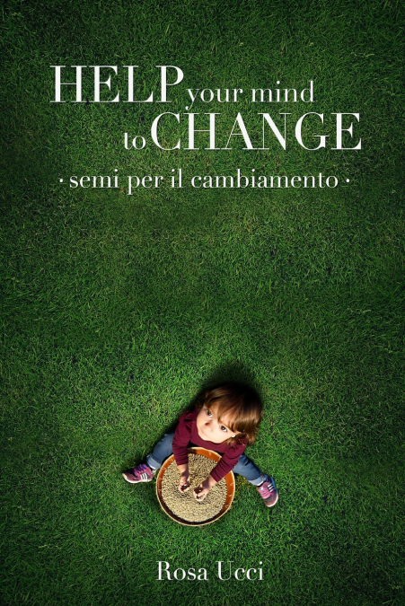 Help Your Mind to Change