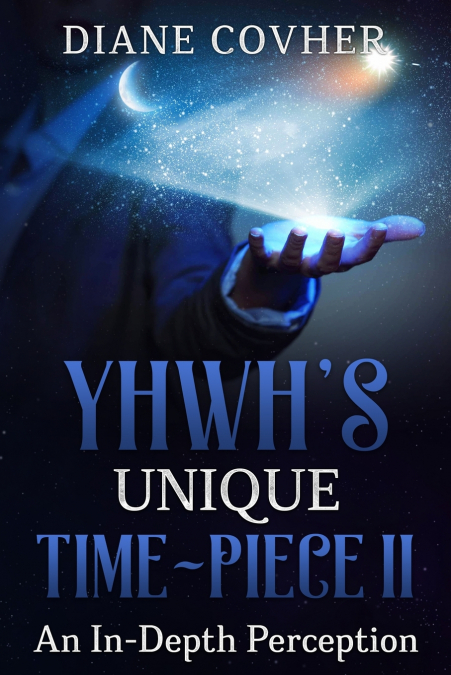 YHWH’s Unique Time Piece II