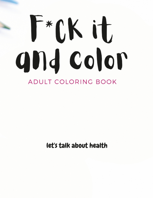 F*ck it and color