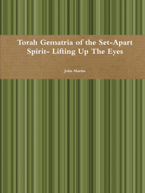 Torah Gematria of the Set-Apart Spirit- Lifting Up The Eyes