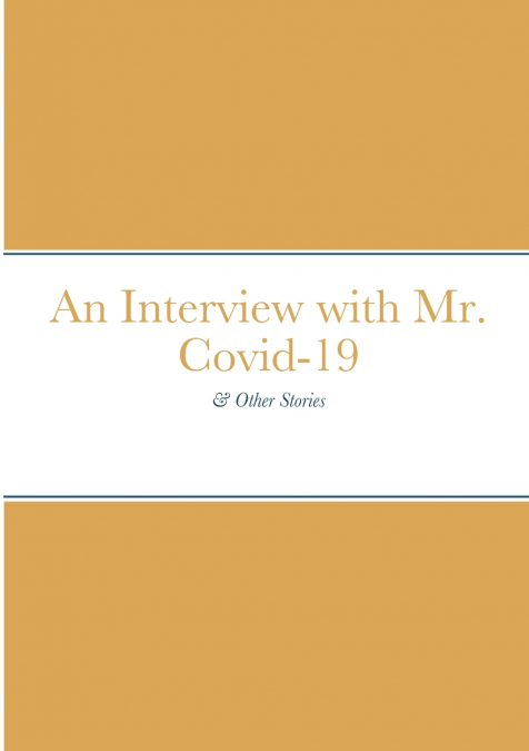 An Interview with Mr. Covid-19