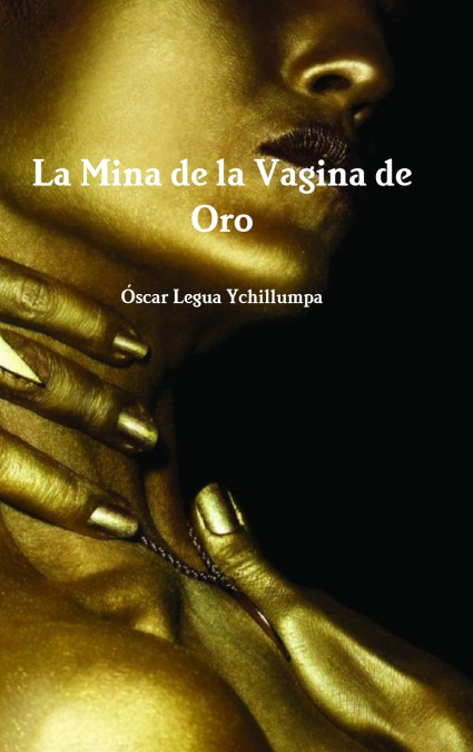 La Mina de la Vagina de Oro