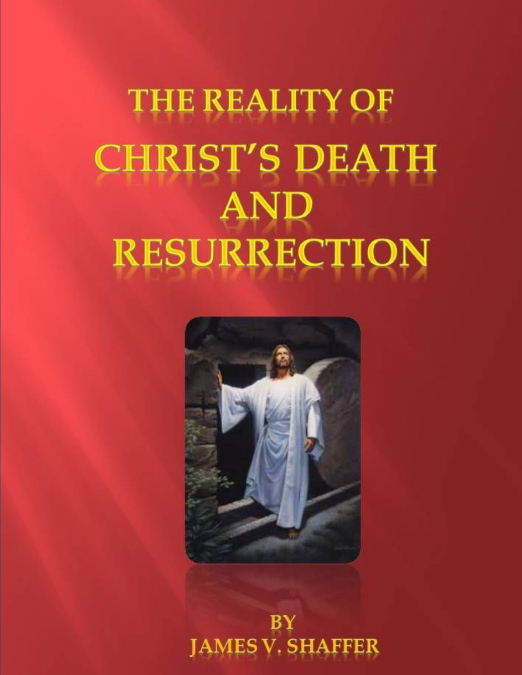 The Reality of Christ’s Death and Resurrection