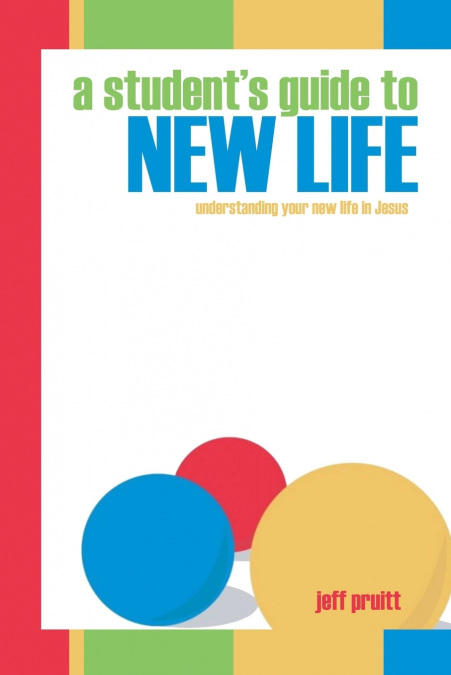 Student’s Guide to New Life