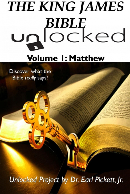 THE KING JAMES BIBLE UNLOCKED! VOLUME 1