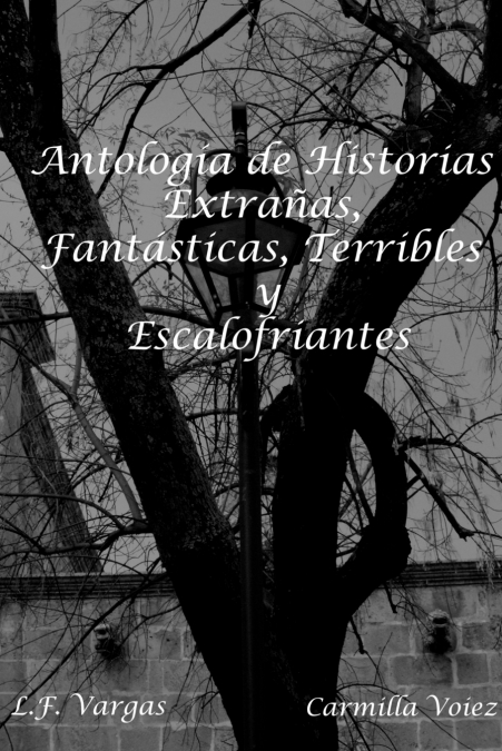 Antolog’a de Historias Extra-as, Fant‡sticas, Terribles y Escalofriantes
