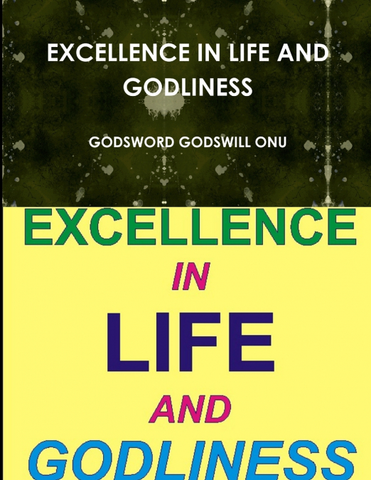 EXCELLENCE IN LIFE AND GODLINESS