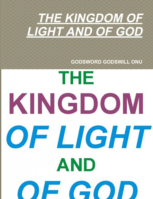 THE KINGDOM OF LIGHT AND OF GOD