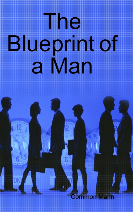 The Blueprint of a Man