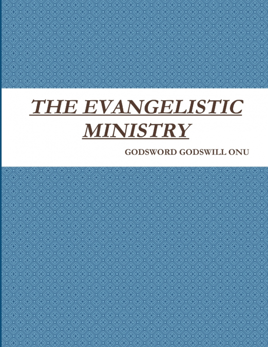 THE EVANGELISTIC MINISTRY