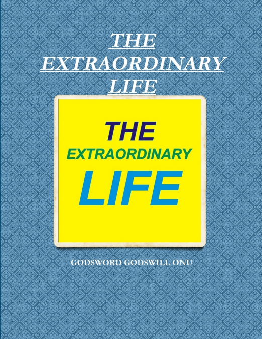 THE EXTRAORDINARY LIFE