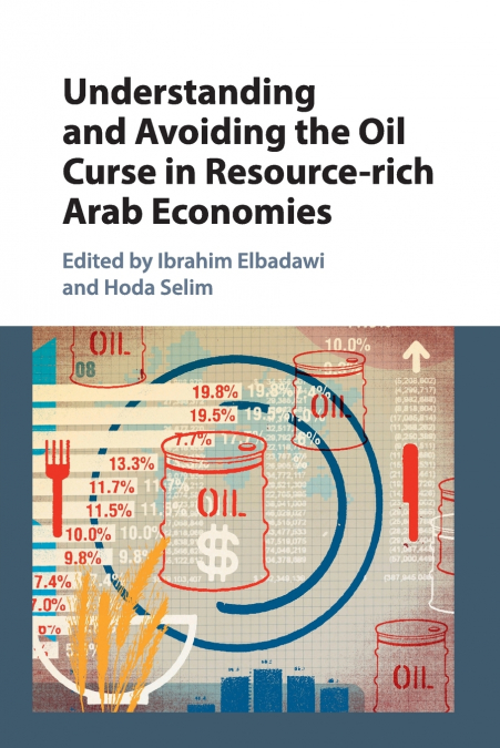 Understanding and Avoiding the Oil Curse in Resource-rich Arab             Economies