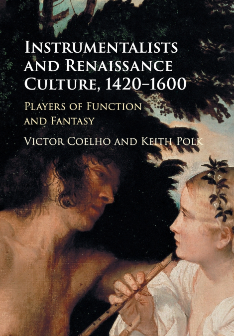 Instrumentalists and Renaissance Culture,             1420-1600