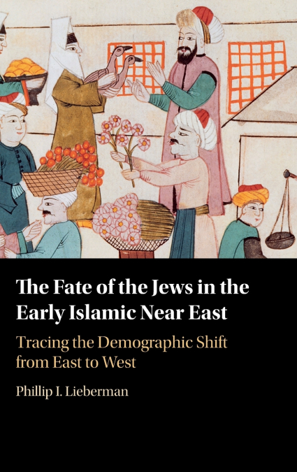 The Fate of the Jews in the Early Islamic Near East