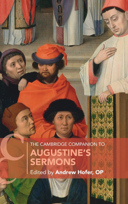 The Cambridge Companion to Augustine’s Sermons