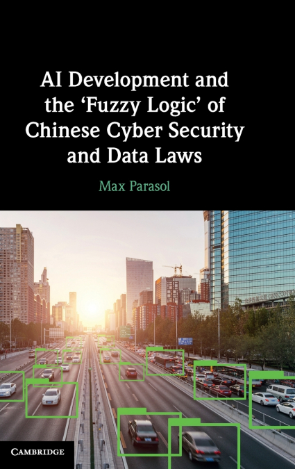 AI Development and the ’Fuzzy Logic’ of Chinese Cyber Security and Data Laws