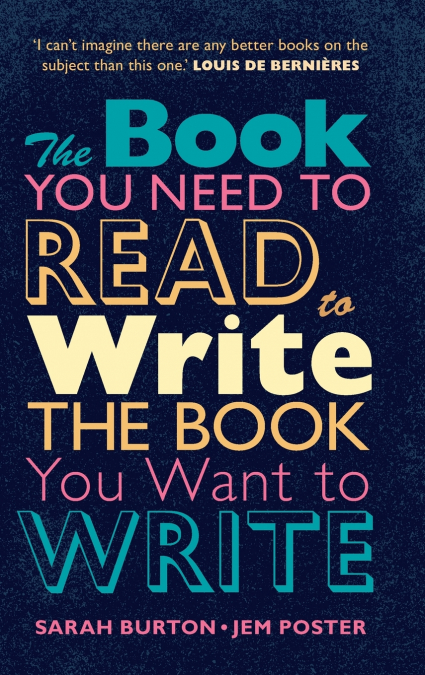 The Book You Need to Read to Write the Book You Want to Write