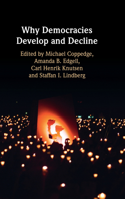 Why Democracies Develop and Decline