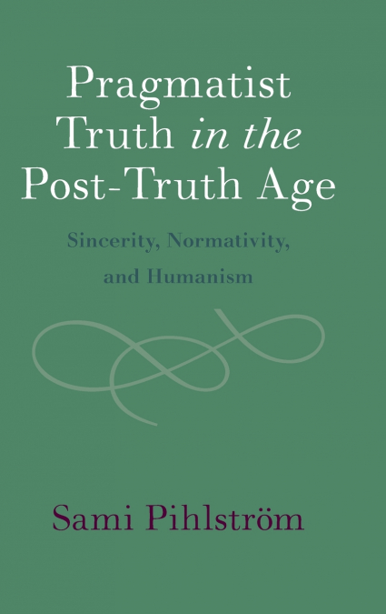 Pragmatist Truth in the Post-Truth Age