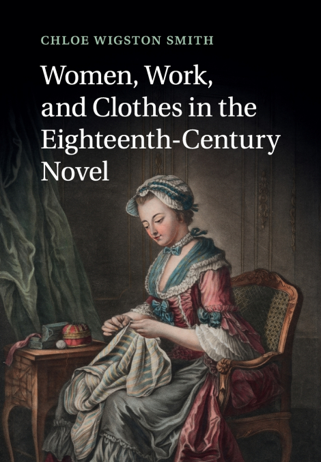 Women, Work, and Clothes in the Eighteenth-Century Novel
